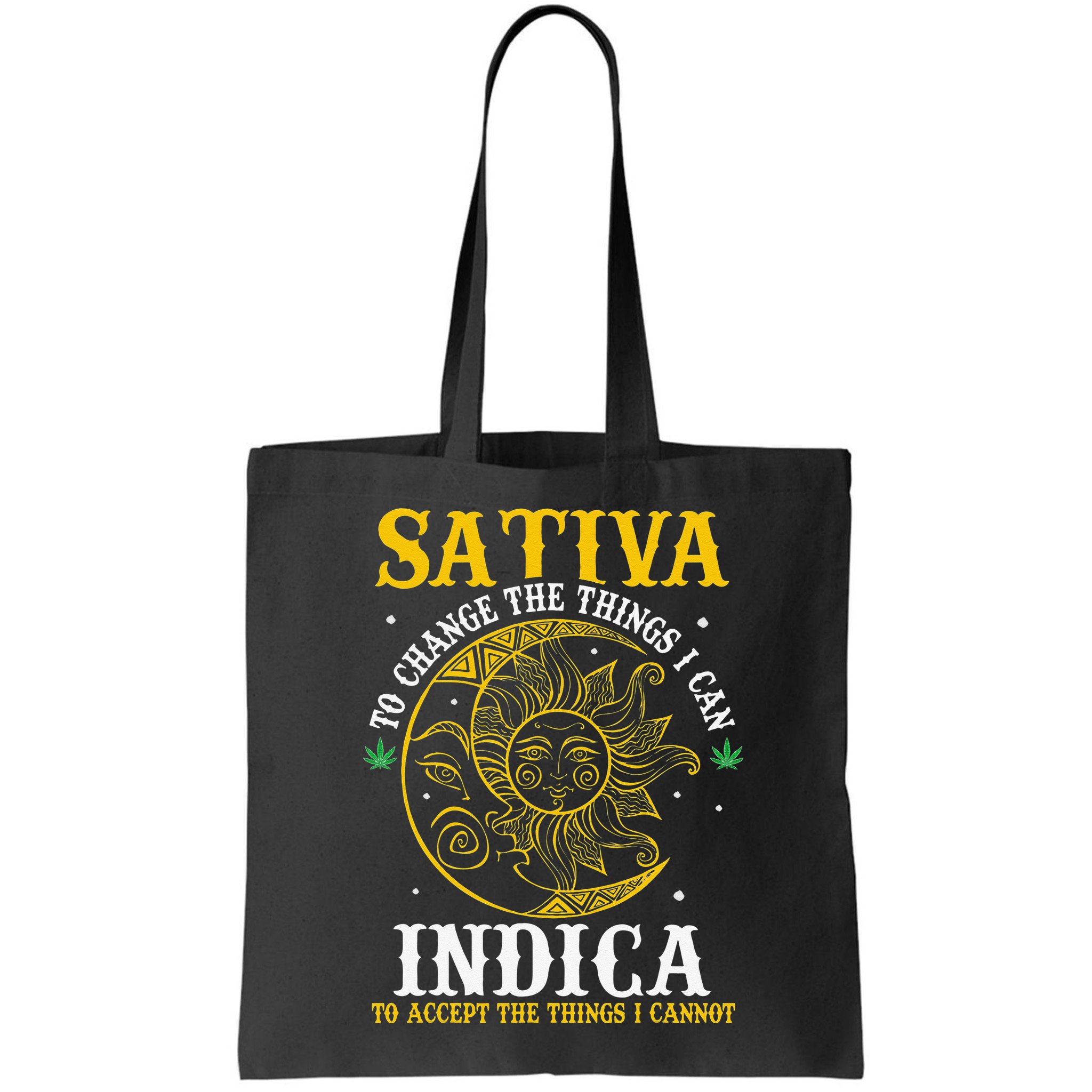 Cannabis Weed Fun Sativa To Change The Things I Can Indica Bag