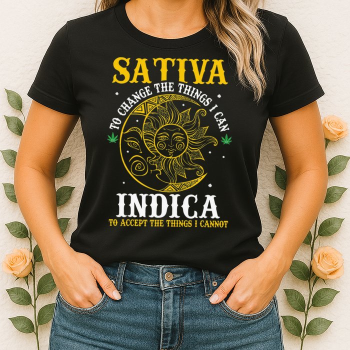 Cannabis Weed Fun Sativa To Change The Things I Can Indica Womens T-Shirt