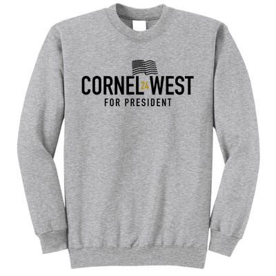 Cornel West For President Cornel West 2024 Tall Sweatshirt