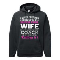 Coachs Wife Funny Gift For Wife Of Coach Performance Fleece Hoodie