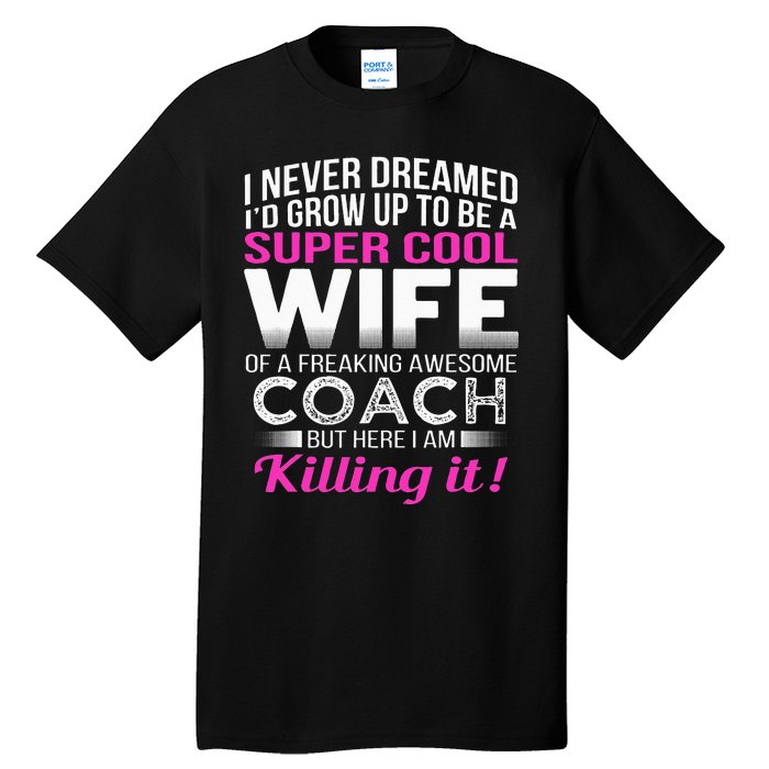 Coachs Wife Funny Gift For Wife Of Coach Tall T-Shirt