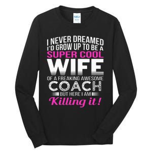 Coachs Wife Funny Gift For Wife Of Coach Tall Long Sleeve T-Shirt