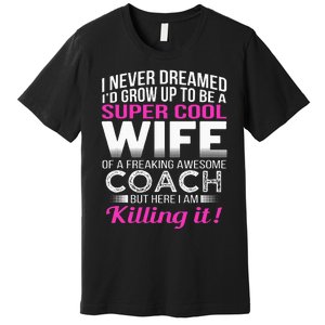 Coachs Wife Funny Gift For Wife Of Coach Premium T-Shirt