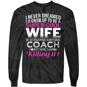 Coachs Wife Funny Gift For Wife Of Coach Tie-Dye Long Sleeve Shirt