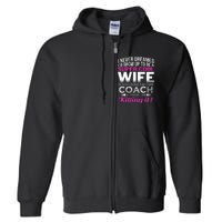 Coachs Wife Funny Gift For Wife Of Coach Full Zip Hoodie