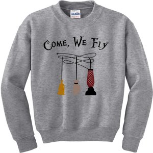 Come We Fly Funny Halloween Witches Mop Broom Vacuum Cute Gift Kids Sweatshirt