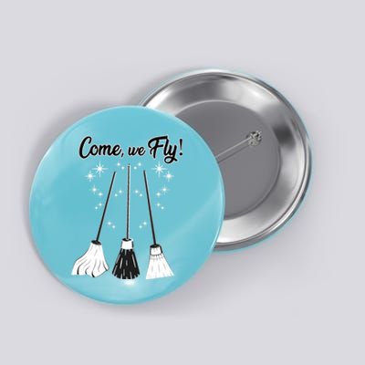 Come We Fly Witch Vintage Broom Fying Halloween Night Gift Button