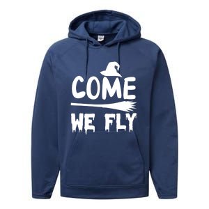 Come We Fly Funny Gift Performance Fleece Hoodie