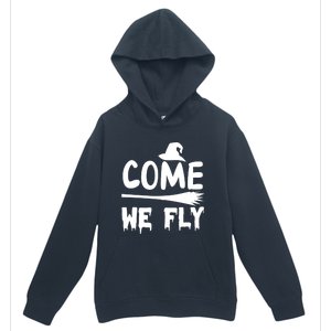 Come We Fly Funny Gift Urban Pullover Hoodie