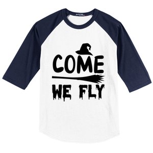 Come We Fly Funny Gift Baseball Sleeve Shirt