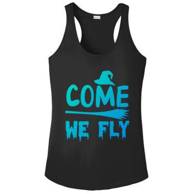 Come We Fly Funny Gift Ladies PosiCharge Competitor Racerback Tank