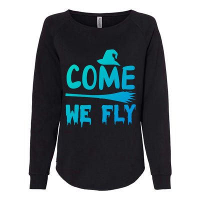 Come We Fly Funny Gift Womens California Wash Sweatshirt