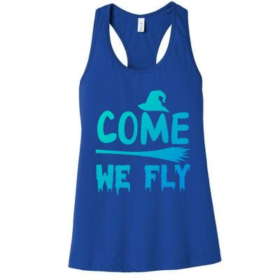 Come We Fly Funny Gift Women's Racerback Tank