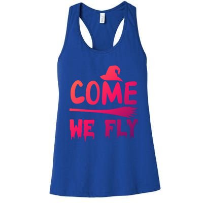 Come We Fly Funny Gift Women's Racerback Tank