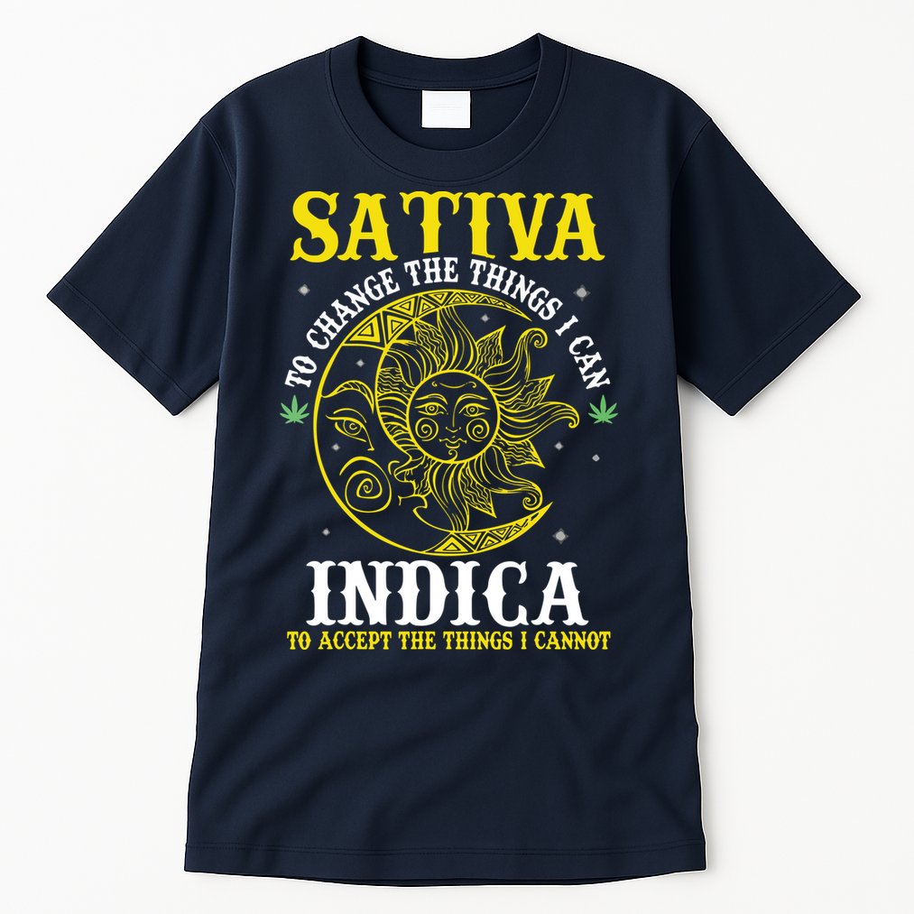 Cannabis Weed Fun Sativa To Change The Things I Can Indica Tall T-Shirt
