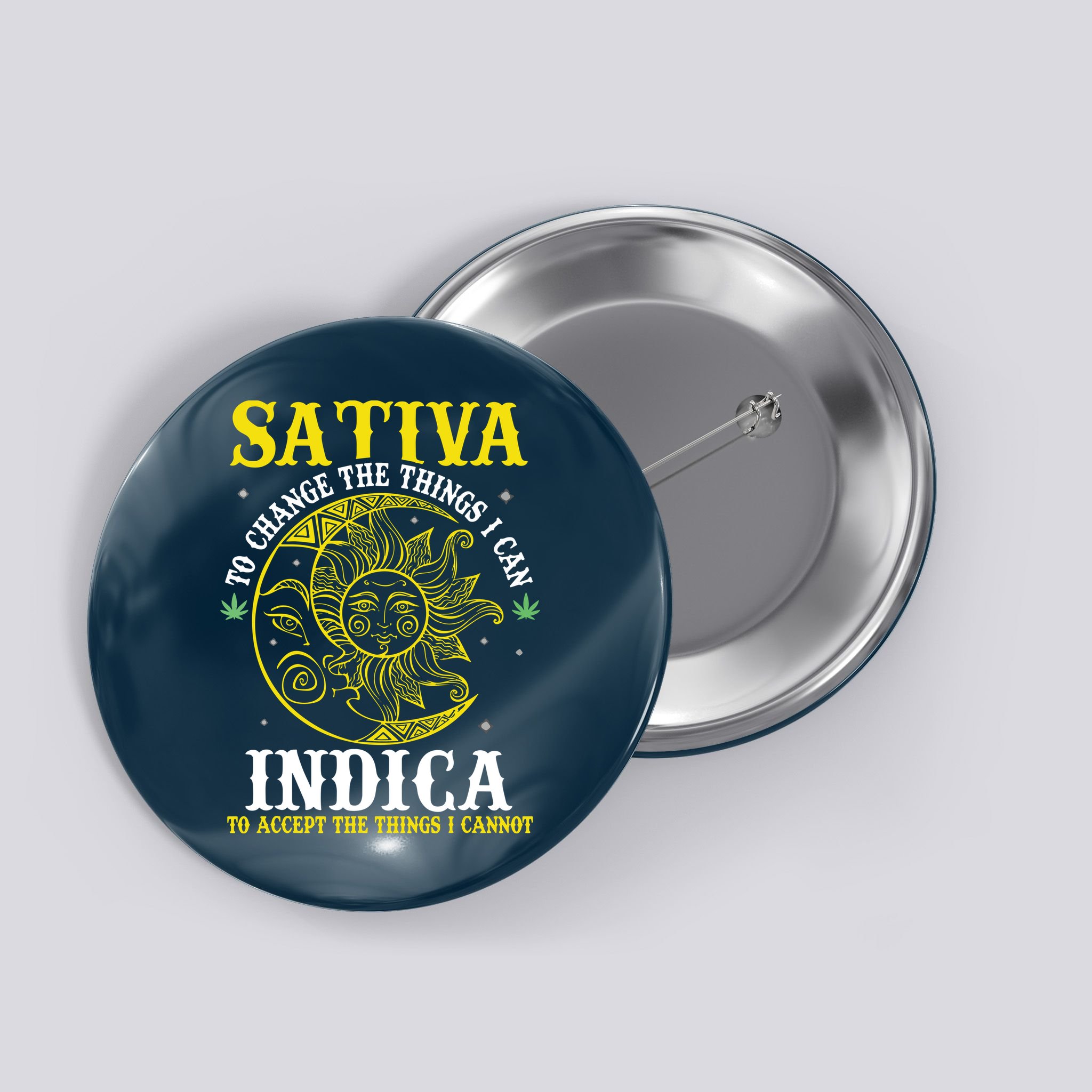 Cannabis Weed Fun Sativa To Change The Things I Can Indica Button
