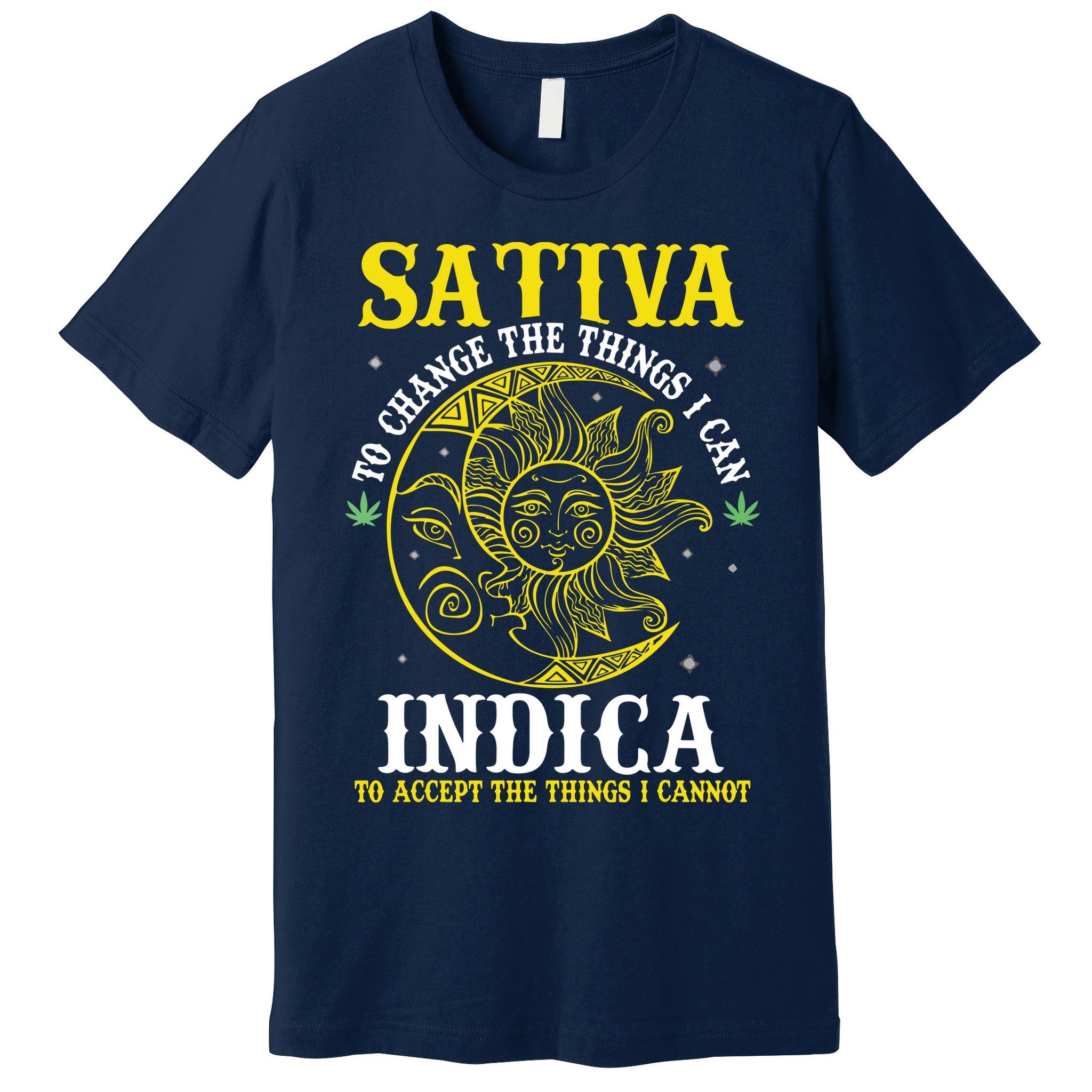 Cannabis Weed Fun Sativa To Change The Things I Can Indica Premium T-Shirt