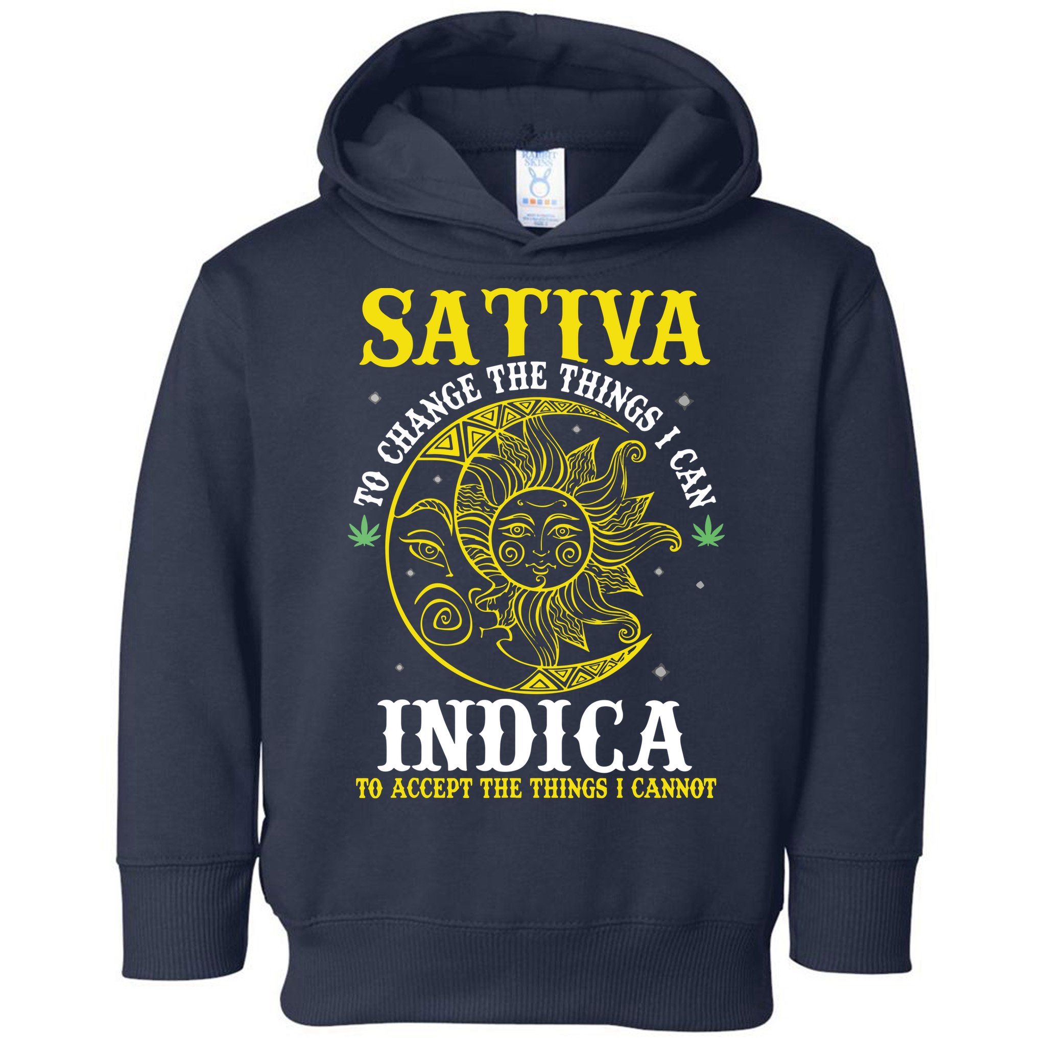 Cannabis Weed Fun Sativa To Change The Things I Can Indica Toddler Hoodie