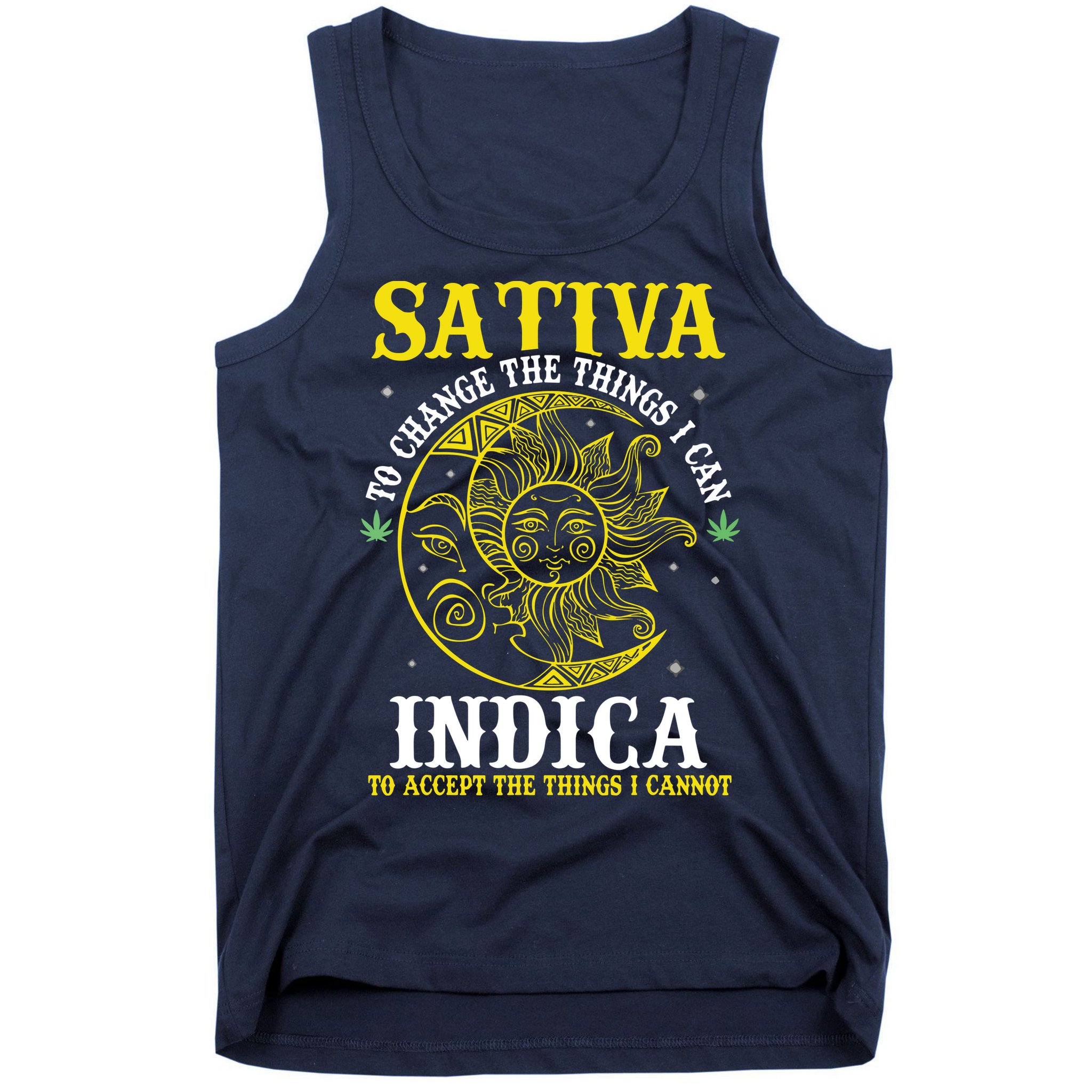 Cannabis Weed Fun Sativa To Change The Things I Can Indica Tank Top