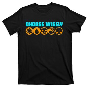 Choose Wisely Gamer M.A.N.A Symbols Gathering Magic T-Shirt