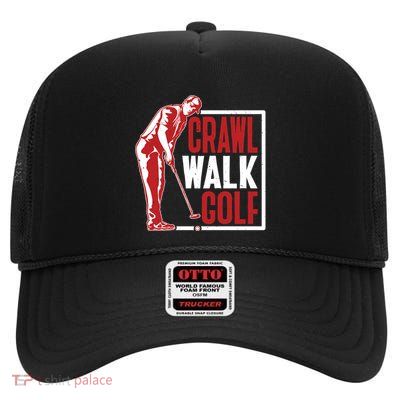 Crawl Walk Golf Gift High Crown Mesh Back Trucker Hat