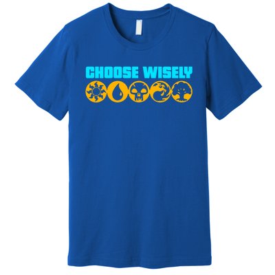 Choose Wisely Gamer A Symbols Gathering Magic Cool Gift Premium T-Shirt