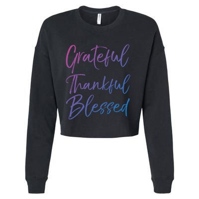 Christian Worship Gift Grateful Thankful Blessed Gift Cropped Pullover Crew
