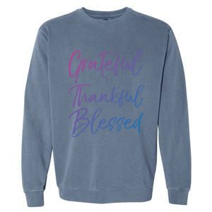 Christian Worship Gift Grateful Thankful Blessed Gift Garment-Dyed Sweatshirt