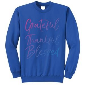 Christian Worship Gift Grateful Thankful Blessed Gift Tall Sweatshirt