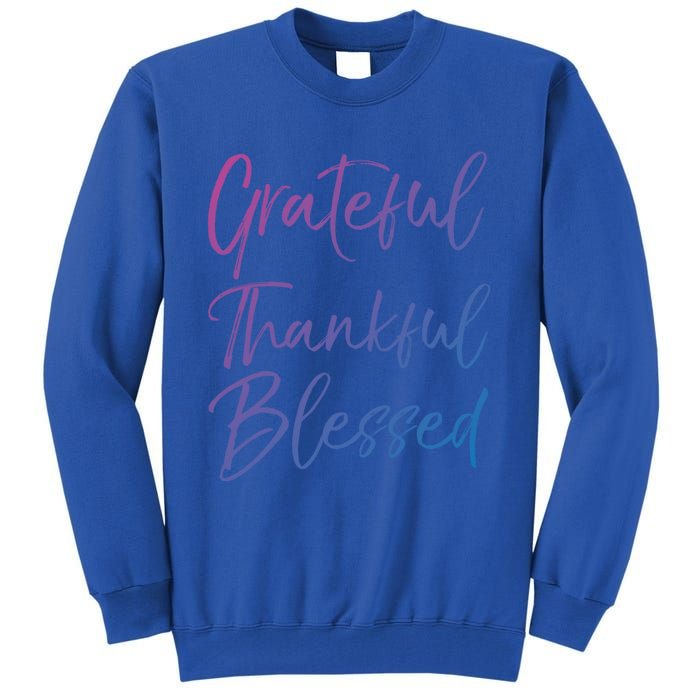 Christian Worship Gift Grateful Thankful Blessed Gift Tall Sweatshirt