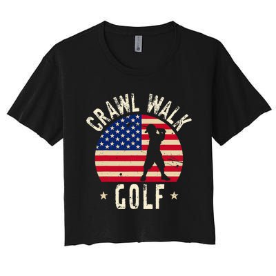 Crawl Walk Golf Club Feeling Buddy Gifts Funny Women's Crop Top Tee