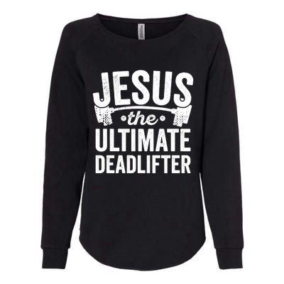 Christian Workout Gift Jesus Ultimate Deadlifter Womens California Wash Sweatshirt