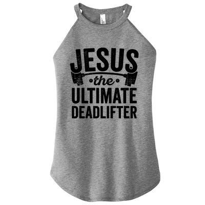 Christian Workout Gift Jesus Ultimate Deadlifter Women’s Perfect Tri Rocker Tank