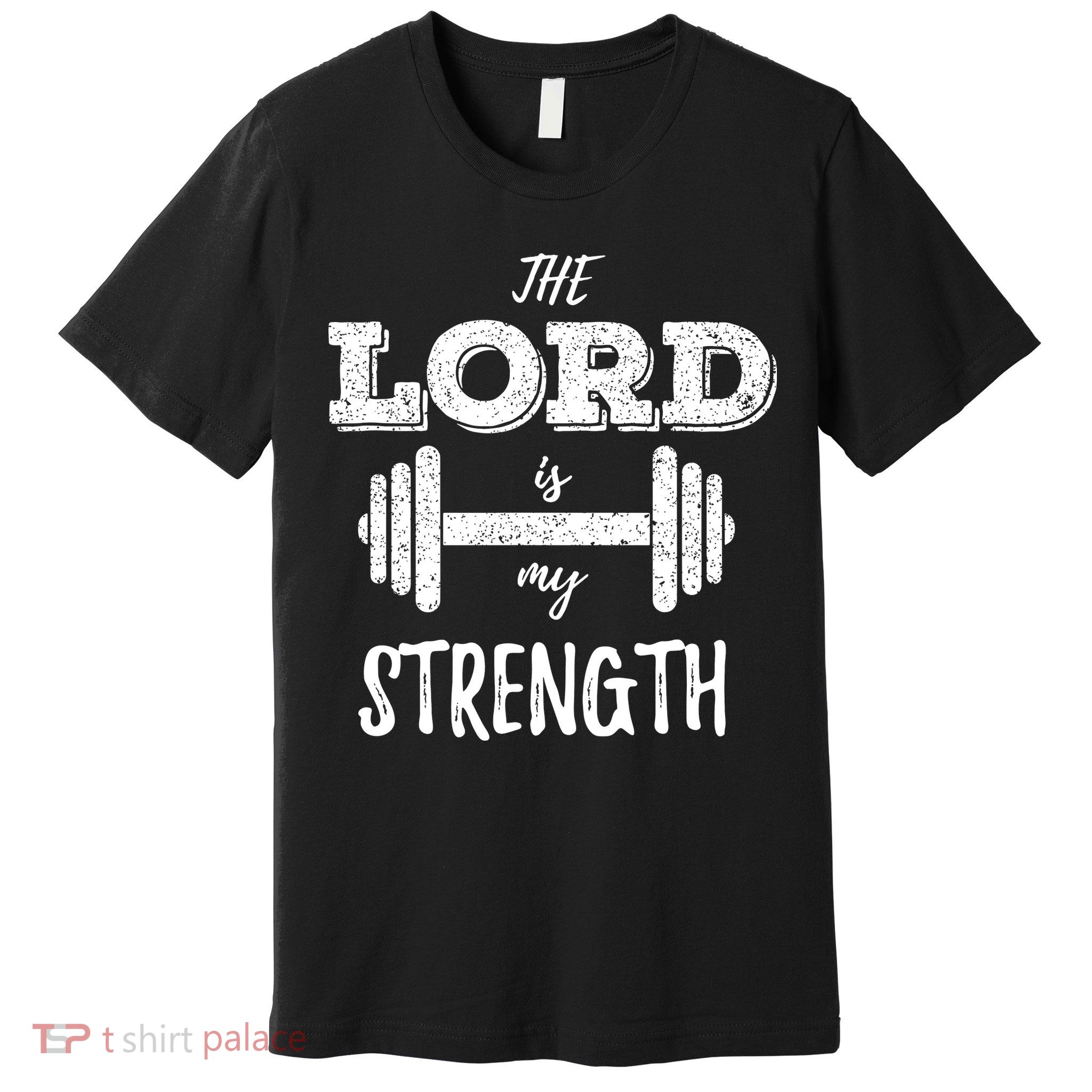Christian Workout Gym Lord Is My Strength Premium T-Shirt