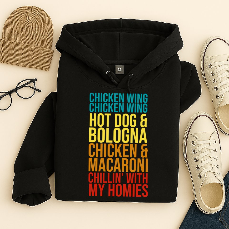 Chicken Wing Hot Dog Macaroni and Chilin With My Homies Hoodie