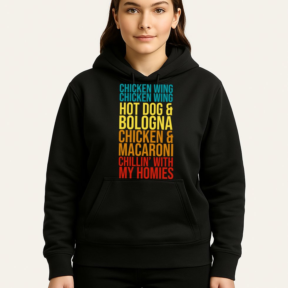 Chicken Wing Hot Dog Macaroni and Chilin With My Homies Hoodie