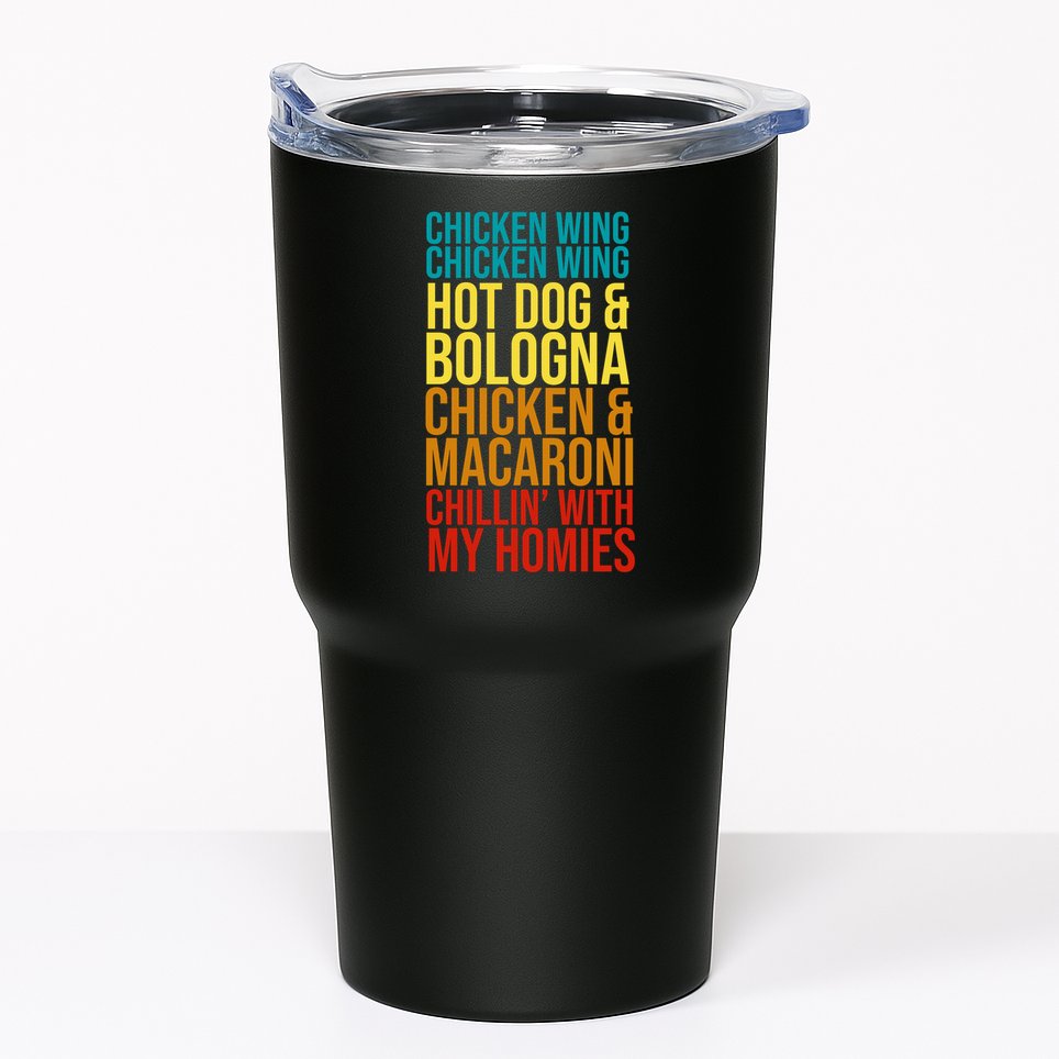 Chicken Wing Hot Dog Macaroni and Chilin With My Homies Tumbler