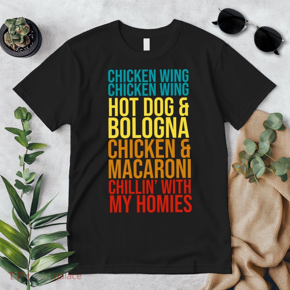 Chicken Wing Hot Dog Macaroni and Chilin With My Homies Premium T-Shirt