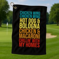 Chicken Wing Hot Dog Macaroni and Chilin With My Homies Golf Towel