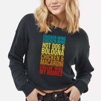 Chicken Wing Hot Dog Macaroni and Chilin With My Homies Cropped Pullover Crew