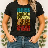 Chicken Wing Hot Dog Macaroni and Chilin With My Homies Womens T-Shirt