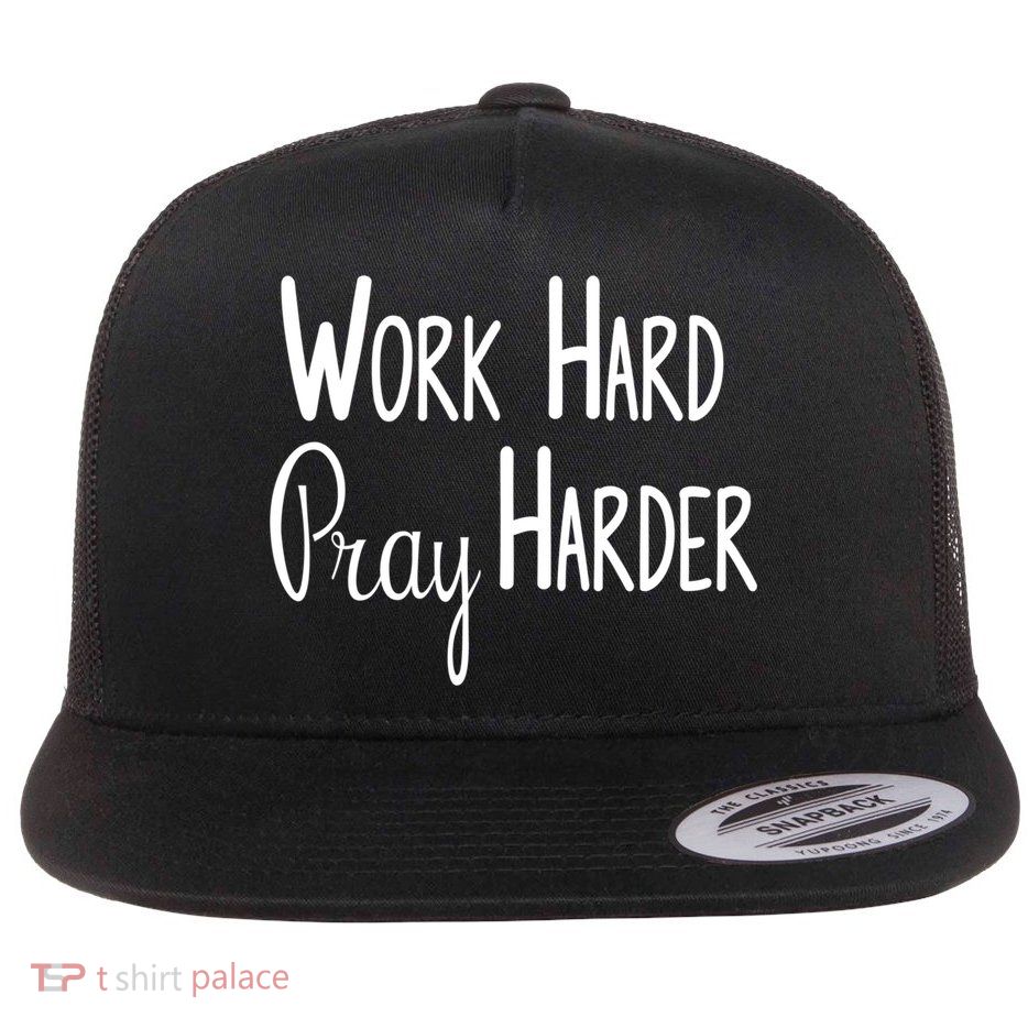 Christian Work Hard Pray Harder Gift Flatbill Hat