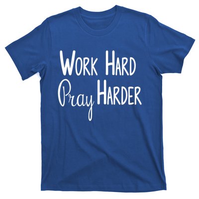 Christian Work Hard Pray Harder Gift T-Shirt