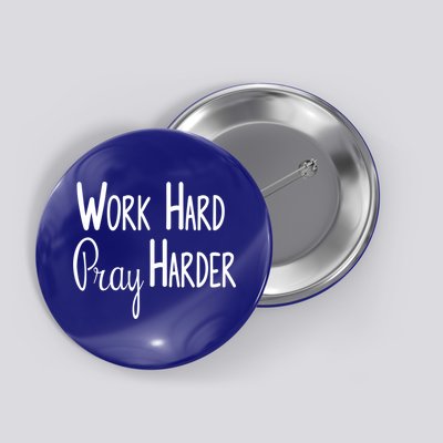 Christian Work Hard Pray Harder Gift Button