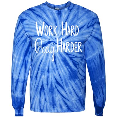 Christian Work Hard Pray Harder Gift Tie-Dye Long Sleeve Shirt