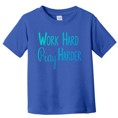 Christian Work Hard Pray Harder Gift Toddler T-Shirt