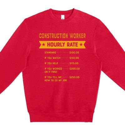 Construction Worker Hourly Rate Labour Day Foreman Premium Crewneck Sweatshirt