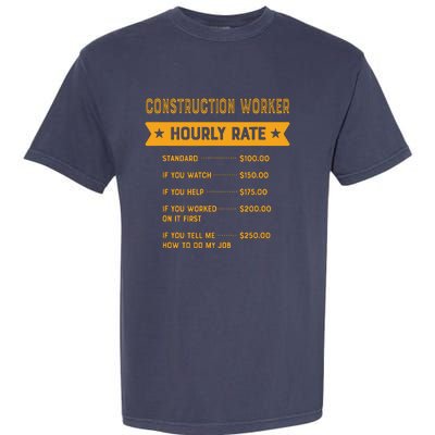 Construction Worker Hourly Rate Labour Day Foreman Garment-Dyed Heavyweight T-Shirt