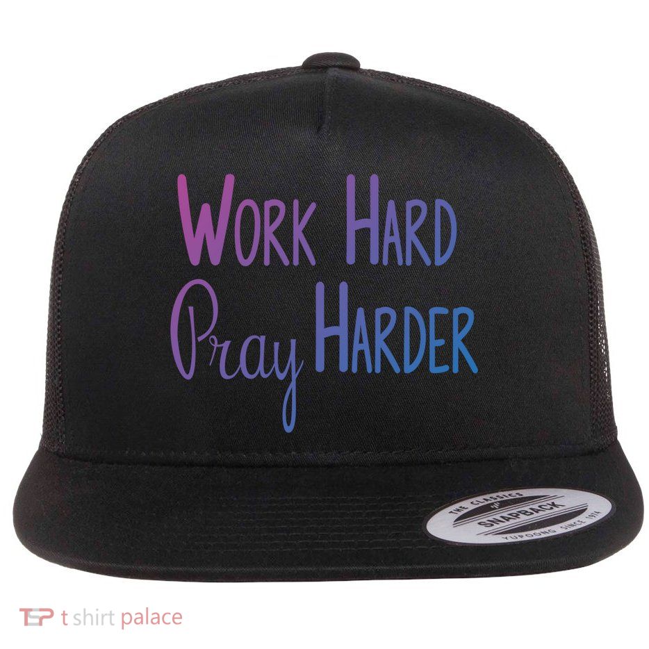 Christian Work Hard Pray Harder Gift Flatbill Hat
