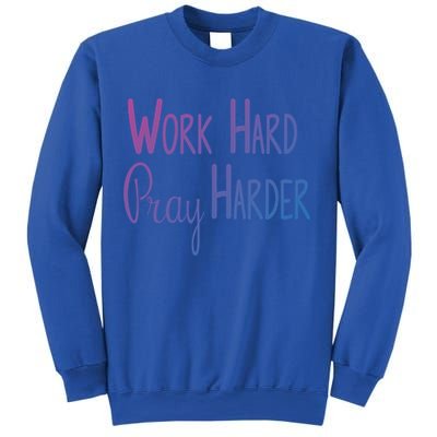 Christian Work Hard Pray Harder Gift Sweatshirt